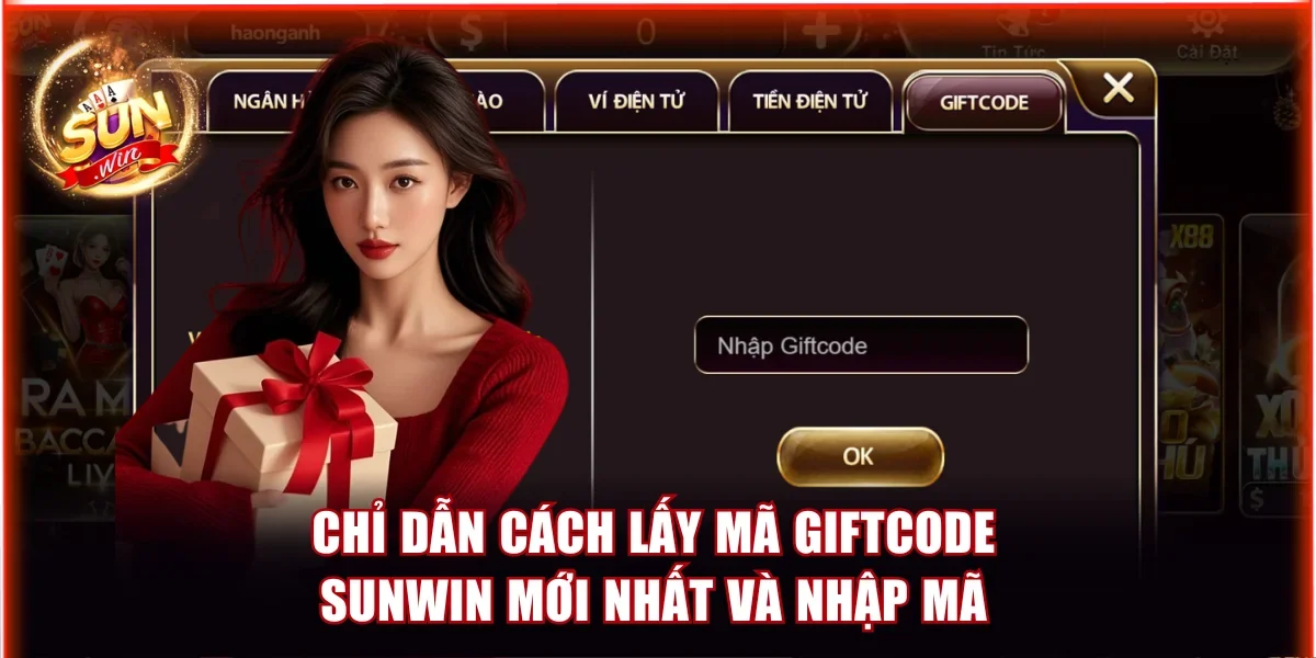 Cách Lấy Mã Giftcode Sunwin Mới Nhất Miễn Phí Mỗi Ngày 4 Chỉ dẫn cách lấy mã Giftcode Sunwin mới nhất và nhập mã