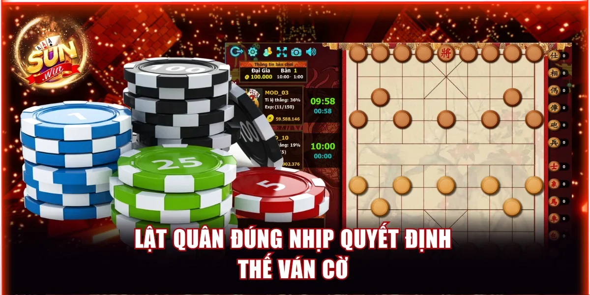 Lật quân đúng nhịp quyết định thế ván cờ