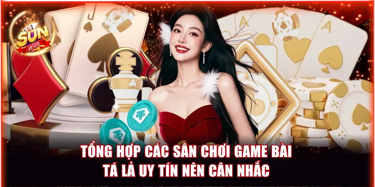 Tổng hợp các sân chơi game bài Tá Lả uy tín nên cân nhắc