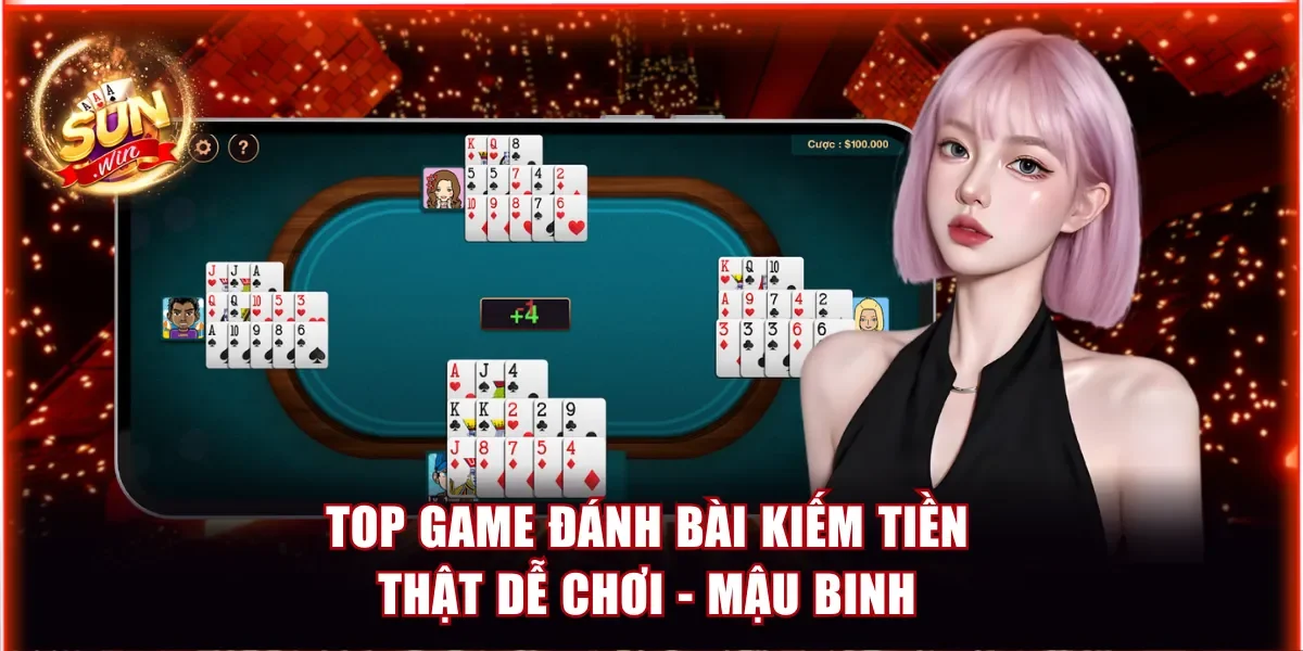 Top game đánh bài kiếm tiền thật dễ chơi - Mậu Binh