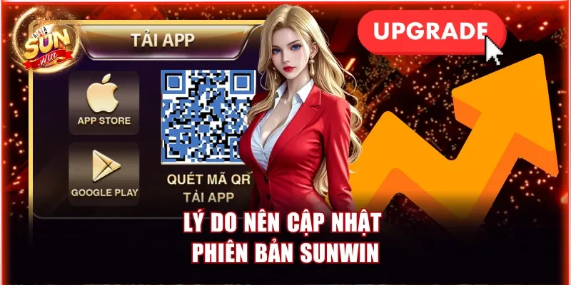 Hướng Dẫn Cập Nhật Phiên Bản Sunwin Mới Nhất Cho Tân Binh 2 Lý do nên cập nhật phiên bản Sunwin