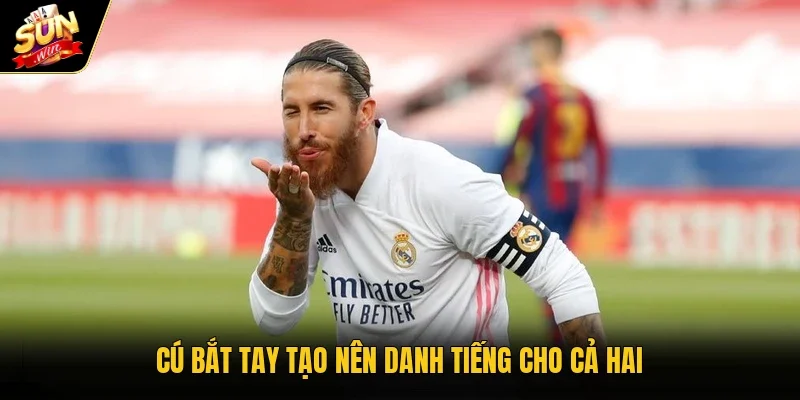Cú bắt tay tạo nên danh tiếng cho cả hai