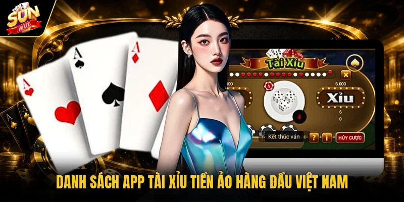 Điểm Danh 3 App Tài Xỉu Tiền Ảo Hàng Đầu Việt Nam 2026 2 Danh sách app Tài Xỉu tiền ảo hàng đầu Việt Nam
