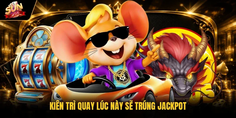 Linh Châu Ất Tỵ Sunwin - Bí Quyết Bùng Nổ 99% Thưởng Lớn 4 Kiên trì quay lúc này sẽ trúng Jackpot