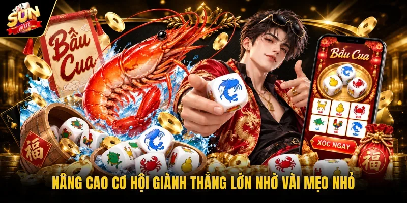 Nâng cao cơ hội giành thắng lớn nhờ vài mẹo nhỏ