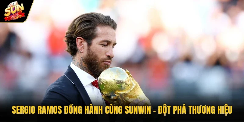 Sergio Ramos đồng hành cùng Sunwin